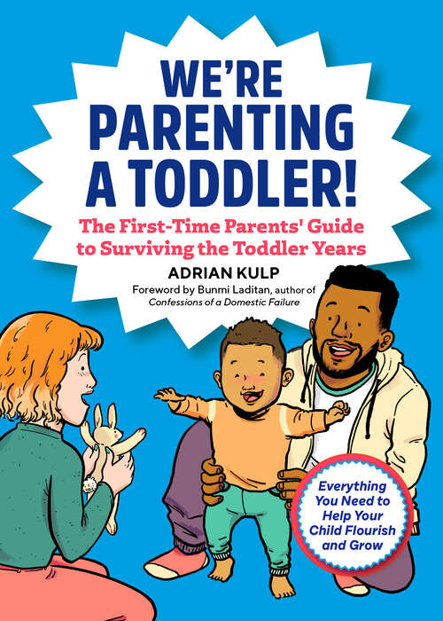 Book cover of We're Parenting a Toddler!: The First-Time Parents' Guide to Surviving the Toddler Years (First-Time Dads)