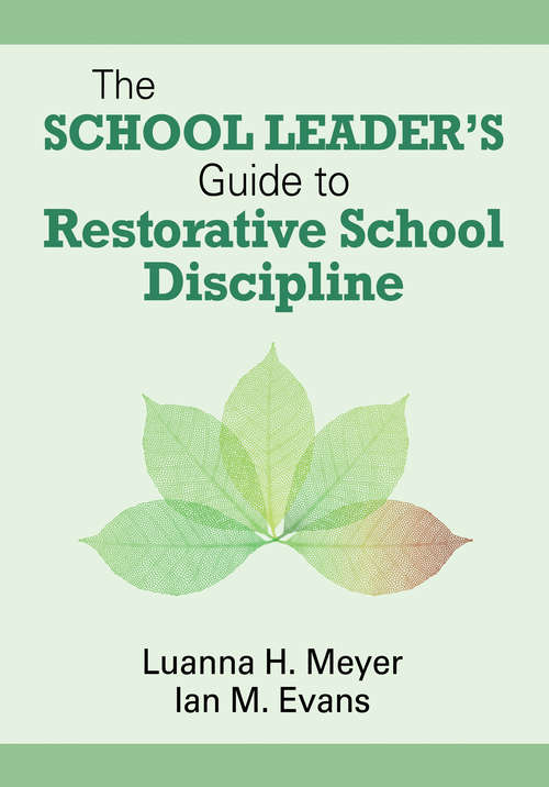 The School Leader’s Guide to Restorative School Discipline