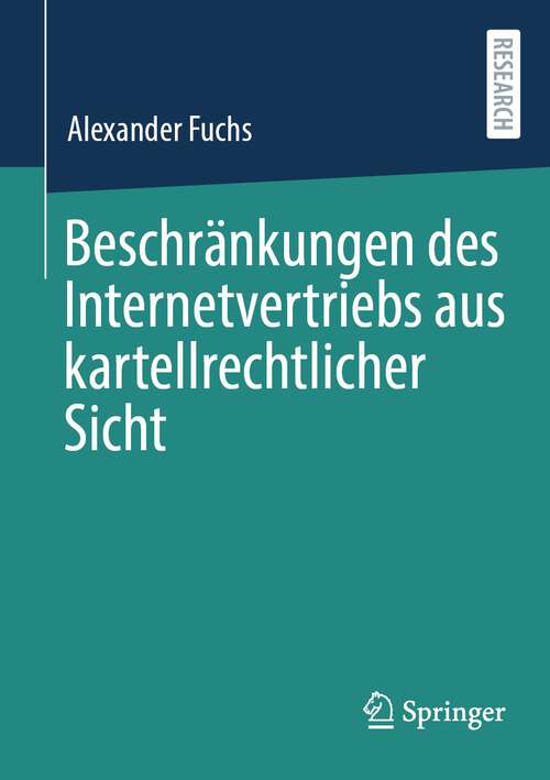 Book cover of Beschränkungen des Internetvertriebs aus kartellrechtlicher Sicht (1. Aufl. 2022)