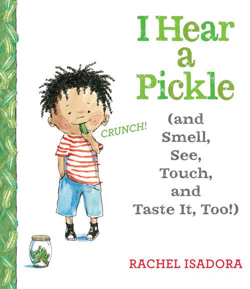 Book cover of I Hear a Pickle: and Smell, See, Touch, & Taste It, Too!