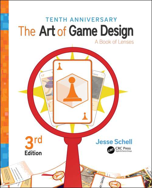 Book cover of The Art of Game Design: A Book of Lenses, Third Edition (3)