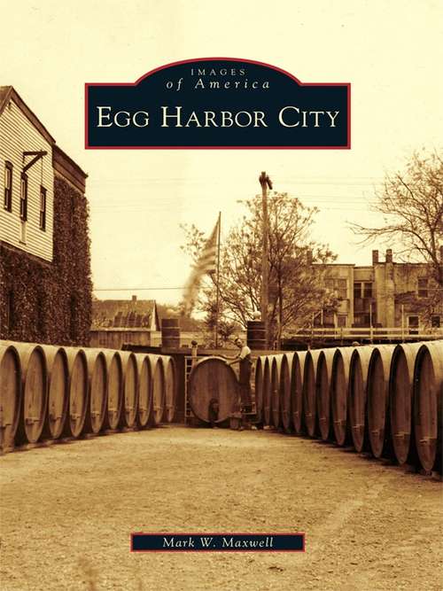 Book cover of Egg Harbor City (Images of America)