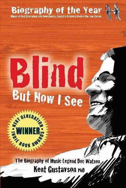 Book cover of Blind but Now I See: The Biography of Music Legend Doc Watson