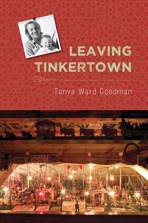 Book cover of Leaving Tinkertown (Literature and Medicine Series)