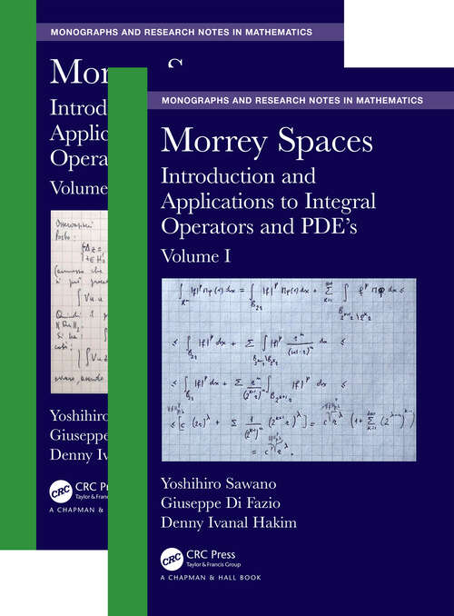 Book cover of Morrey Spaces: Introduction and Applications to Integral Operators and PDE’s, Volumes I & II (1) (Chapman & Hall/CRC Monographs and Research Notes in Mathematics)