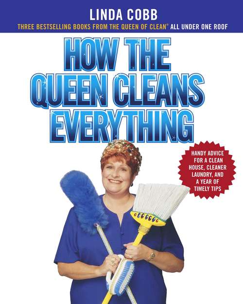 Book cover of How the Queen Cleans Everything: Handy Advice for a Clean House, Cleaner Laundry, and a Year of Timely Tips