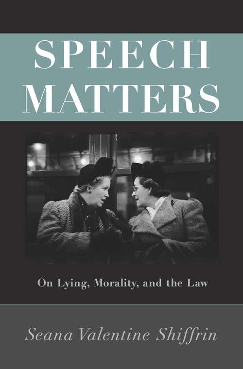 Book cover of Speech Matters: On Lying, Morality, and the Law (Carl G. Hempel Lecture Series #4)