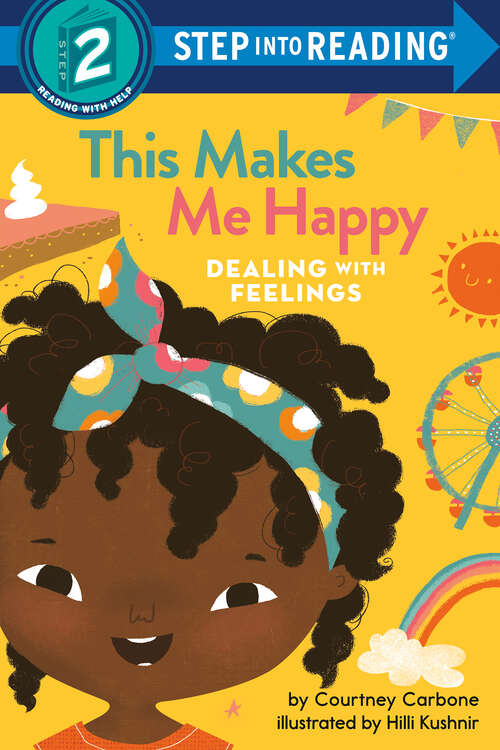 Book cover of This Makes Me Happy: Dealing with Feelings (Step into Reading)