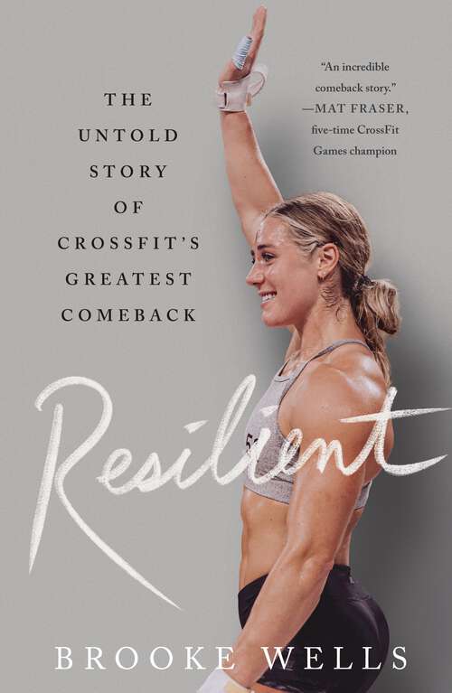 Book cover of Resilient: The Untold Story of CrossFit's Greatest Comeback