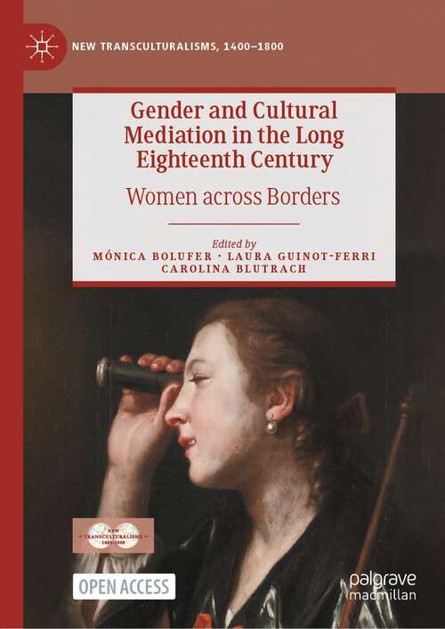 Book cover of Gender and Cultural Mediation in the Long Eighteenth Century: Women across Borders (2024) (New Transculturalisms, 1400–1800)