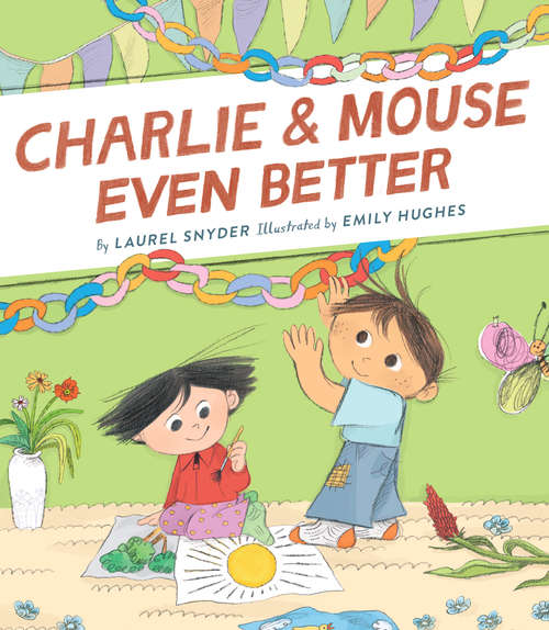 Charlie & Mouse Even Better: Book 3 (Charlie & Mouse #3)