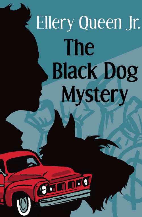 The Black Dog Mystery (The Ellery Queen Jr. Mystery Stories #1)