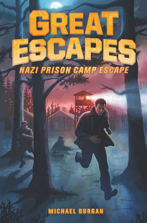 Great Escapes #1: Nazi Prison Camp Escape (Great Escapes #1)