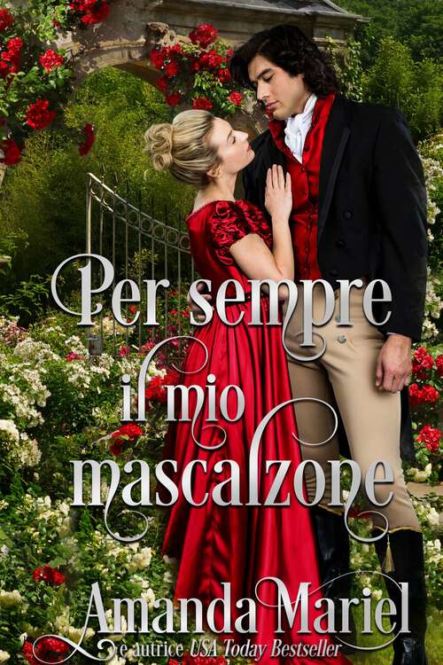 Book cover of Per sempre il mio mascalzone