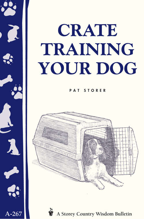 Book cover of Crate Training Your Dog: Storey's Country Wisdom Bulletin A-267