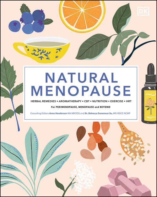 Book cover of Natural Menopause: Herbal Remedies, Aromatherapy, CBT, Nutrition, Exercise, HRT...for Perimenopause