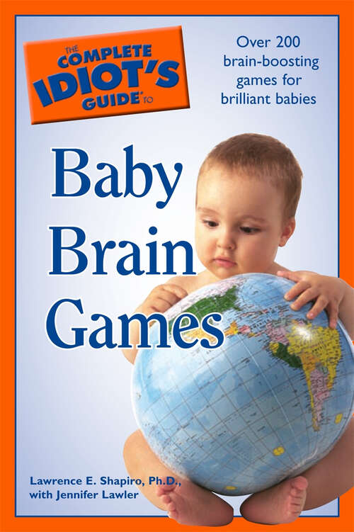 Book cover of The Complete Idiot's Guide to Baby Brain Games: Over 200 Brain-Boosting Games for Brilliant Babies