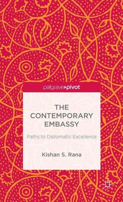 The Contemporary Embassy: Paths to Diplomatic Excellence