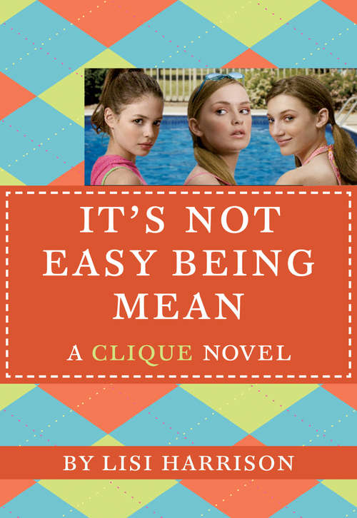 Book cover of The Clique #7: It's Not Easy Being Mean
