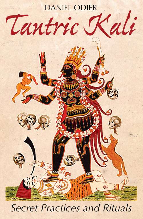 Book cover of Tantric Kali: Secret Practices and Rituals
