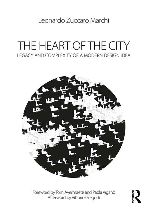 Book cover of The Heart of the City: Legacy and Complexity of a Modern Design Idea
