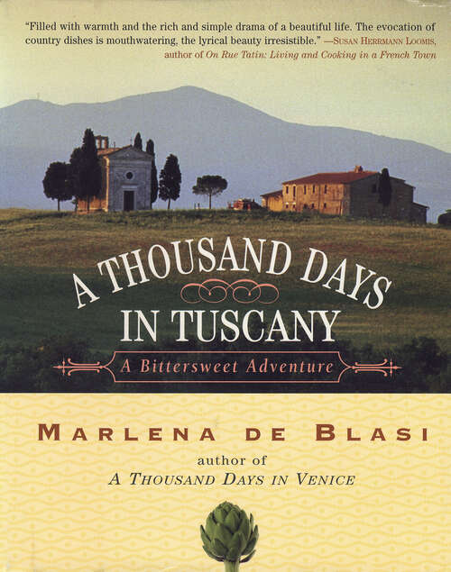 Book cover of A Thousand Days in Tuscany: A Bittersweet Adventure