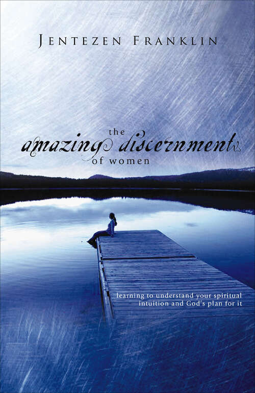 Book cover of The Amazing Discernment of Women: Learning to Understand Your Spiritual Intuition and God's Plan for It