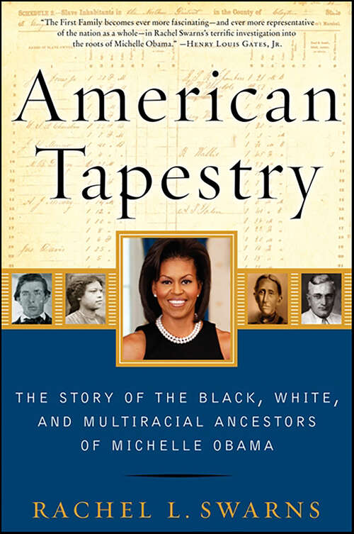 Book cover of American Tapestry: The Story of the Black, White, and Multiracial Ancestors of Michelle Obama
