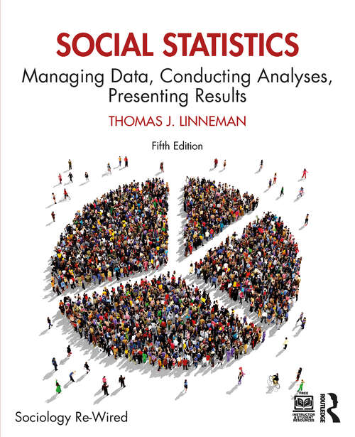 Book cover of Social Statistics: Managing Data, Conducting Analyses, Presenting Results (5) (Sociology Re-Wired)