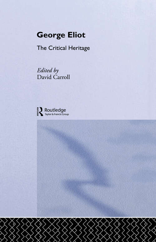Book cover of George Eliot: The Critical Heritage (The\critical Heritage Ser.)