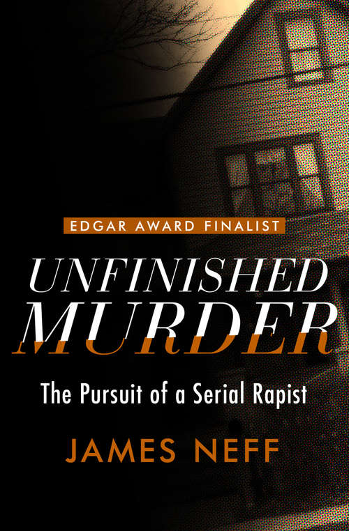 Book cover of Unfinished Murder: The Pursuit of a Serial Rapist