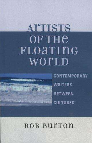 Artists of the Floating World: Contemporary Writers Between Cultures