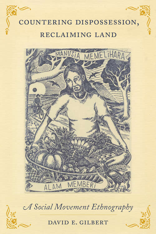 Book cover of Countering Dispossession, Reclaiming Land: A Social Movement Ethnography