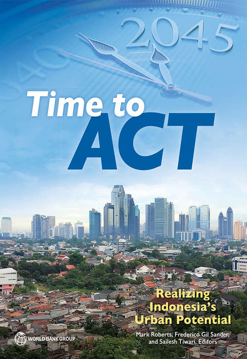 Time to ACT: Realizing Indonesia's Urban Potential