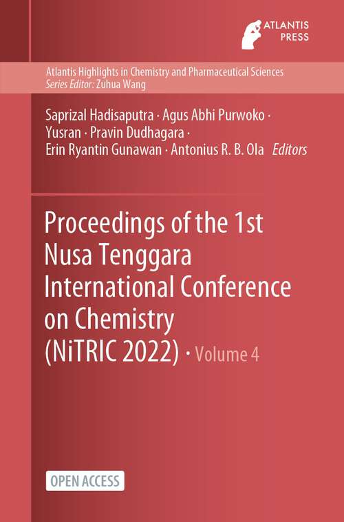 Book cover of Proceedings of the 1st Nusa Tenggara International Conference on Chemistry (1st ed. 2023) (Atlantis Highlights in Chemistry and Pharmaceutical Sciences #4)