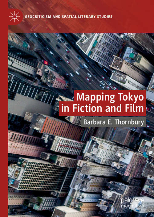 Book cover of Mapping Tokyo in Fiction and Film (1st ed. 2020) (Geocriticism and Spatial Literary Studies)