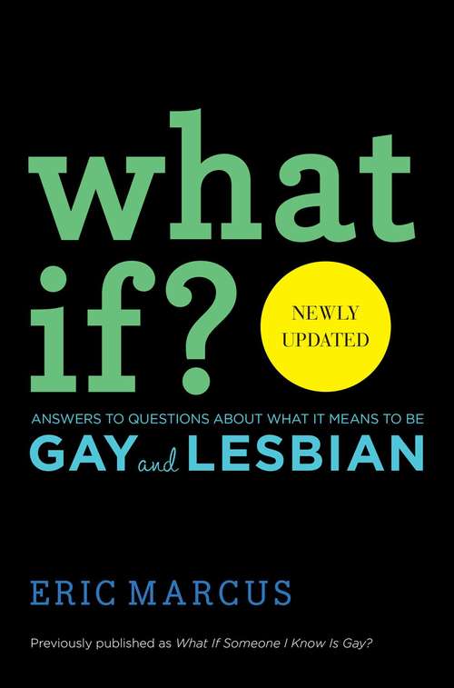 Book cover of What If?: Answers to Questions About What it Means to Be Gay and Lesbian