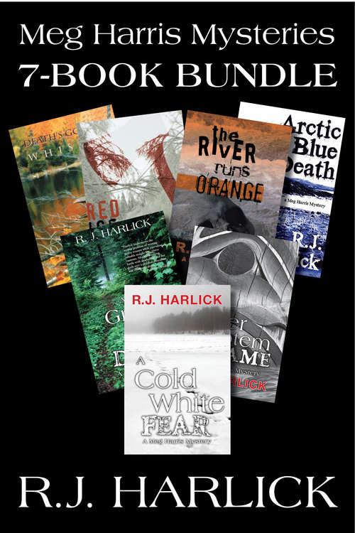 Book cover of Meg Harris Mysteries 7-Book Bundle: A Cold White Fear / Silver Totem of Shame / A Green Place for Dying / and 4 more