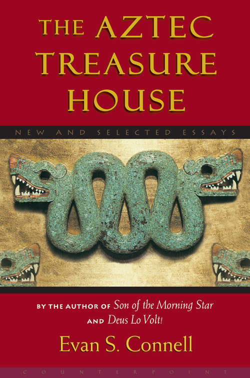 Aztec Treasure House: New And Selected Essays