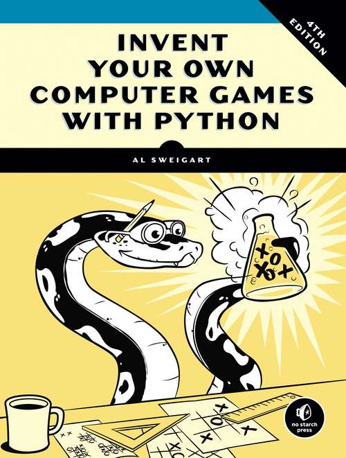 Book cover of Invent Your Own Computer Games with Python, 4E
