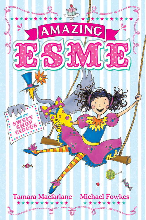 Book cover of Amazing Esme and the Sweetshop Circus