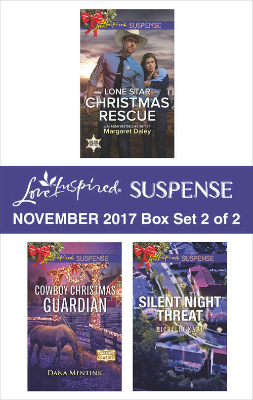 Harlequin Love Inspired Suspense November 2017 - Box Set 2 of 2: Lone Star Christmas Rescue\Cowboy Christmas Guardian\Silent Night Threat