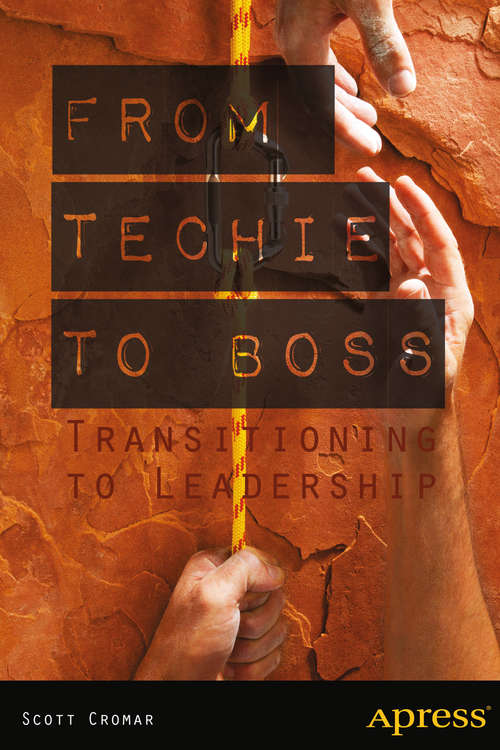 Book cover of From Techie to Boss: Transitioning to Leadership