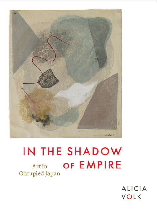 Book cover of In the Shadow of Empire: Art in Occupied Japan
