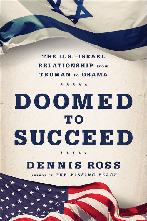 Book cover of Doomed to Succeed: The U.S.-Israel Relationship from Truman to Obama