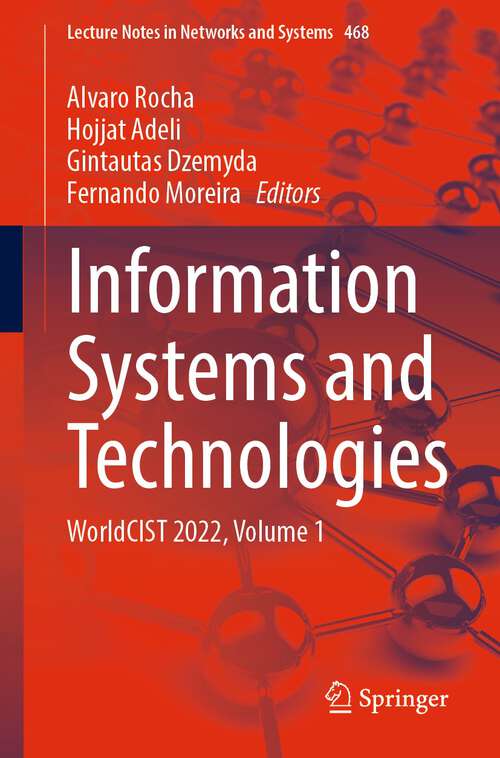 Book cover of Information Systems and Technologies: WorldCIST 2022, Volume 1 (1st ed. 2022) (Lecture Notes in Networks and Systems #468)