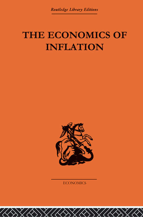 Book cover of The Economics of Inflation: A Study of Currency Depreciation in Post-War Germany, 1914-1923 (2) (Routledge Library Editions)