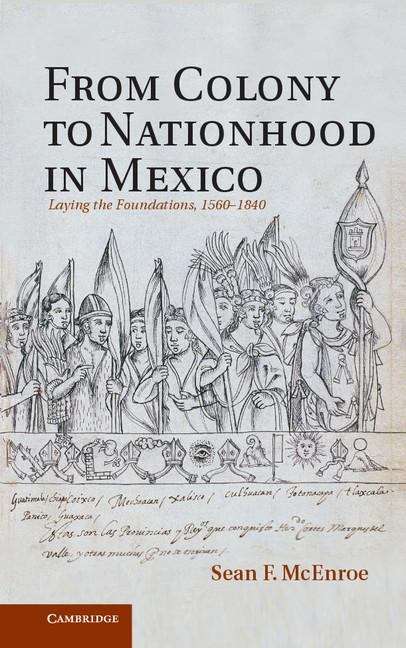 Book cover of From Colony to Nationhood in Mexico