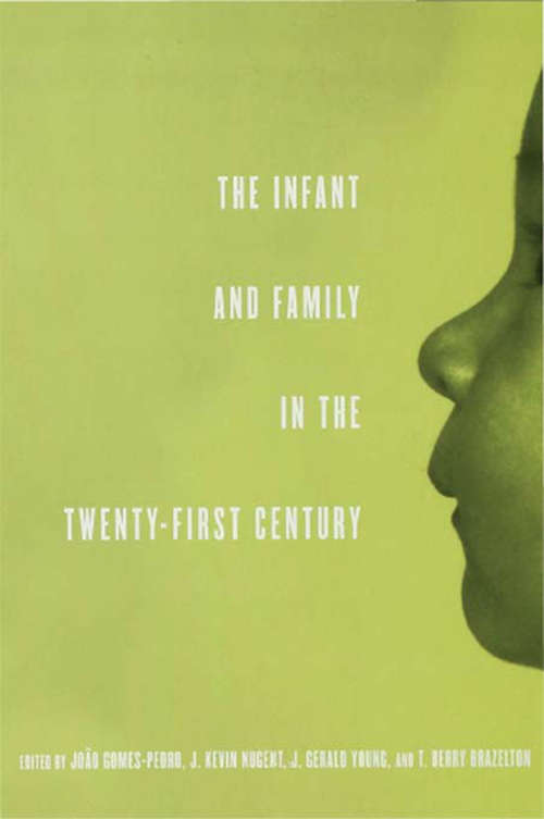 The Infant and Family in the Twenty-First Century (The Mentor Series (IACAPAP))