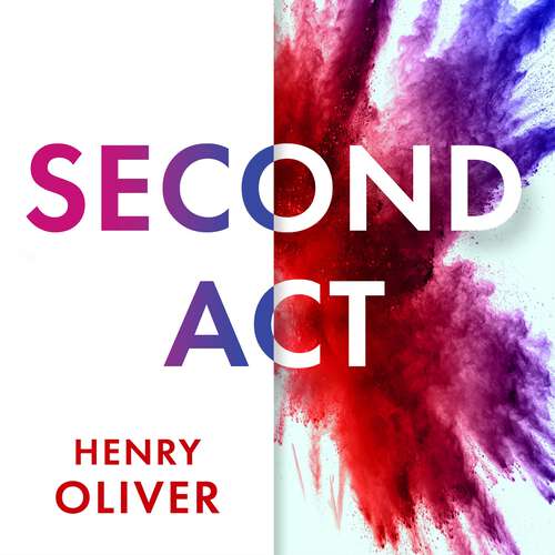 Book cover of Second Act: What Late Bloomers Can Tell You About Success and Reinventing Your Life